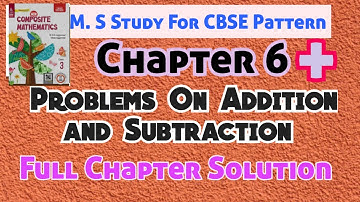Class 3rd Maths/ New Composite Mathematics/ Chapter 6/ Problems on Addition and Subtraction/ maths/