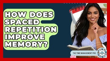 How Does Spaced Repetition Improve Memory? - The Time Management Pro