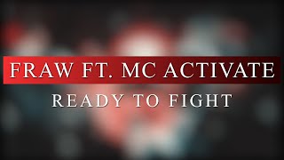 Fraw ft. MC Activate - Ready To Fight (Radio Edit)