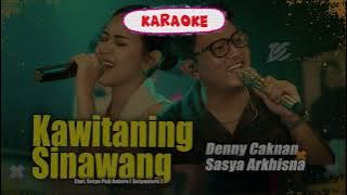 Karaoke HQ - Kawitaning Sinawang Denny Caknan ft Sasya Arkhisna