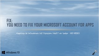fix: you need to fix your microsoft account for apps in windows 10