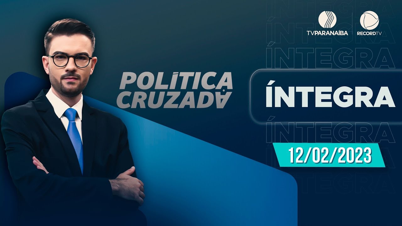 POLÍTICA CRUZADA | 12/02/2023 | AFILIADA RECORD TV