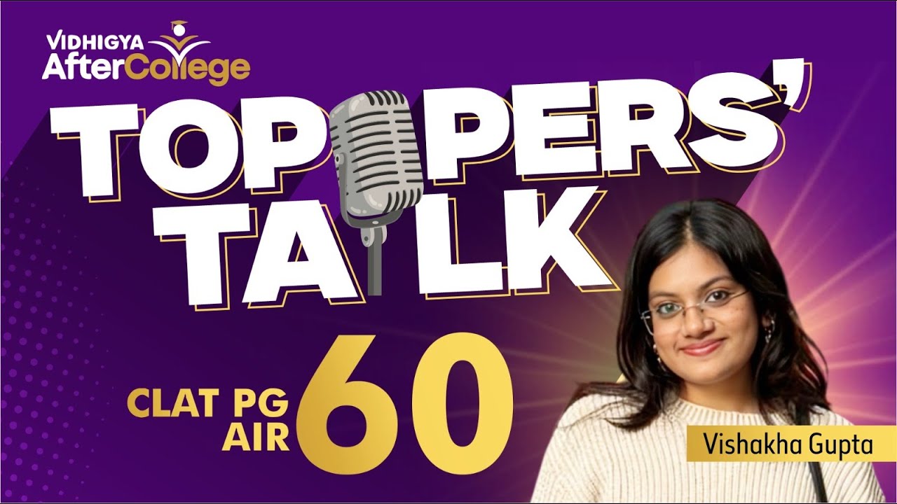 CLAT PG AIR 60 Vishakha Shakya Toppers' Talk | Study Plan, Mistakes & Success Story