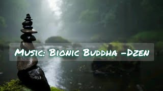 : : Bionic Buddha- Dzen