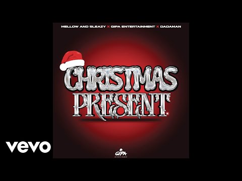 Mellow &Amp; Sleazy, Gipa Entertainment, Dadaman - Christmas Present (Official Audio)