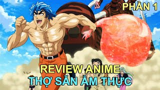 THỢ SĂN ẨM THỰC (P.1) | REVIEW PHIM ANIME HAY