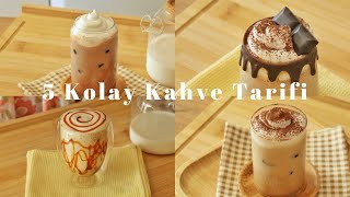 Evde Yapabileceğiniz 5 Kolay Kahve Tarifi Latte, Mocha, Milkshake, Soğuk Türk Kahvesi,Frappuccino