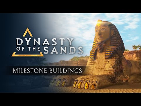 Dynasty of the Sands: Milestone Buildings