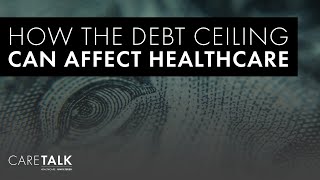 How the Debt Ceiling Can Affect Healthcare