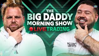 Live Trading Futures - The Big Daddy Morning Show