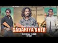 Gadariya sher  official   mg rarya  gulzar rarya  ajay baghel  kinnu gadariya