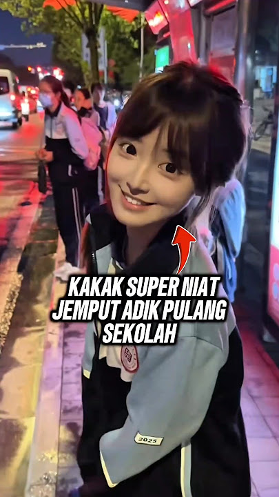 Kakak Cuma Mau Jemput Adik, Tapi Malah Bikin Malu 😳🤭
