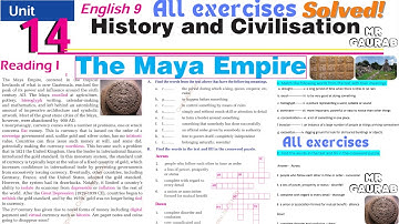Solution of Class 9 English Unit 14 Reading I The Maya Empire History and Civilisation all exercises