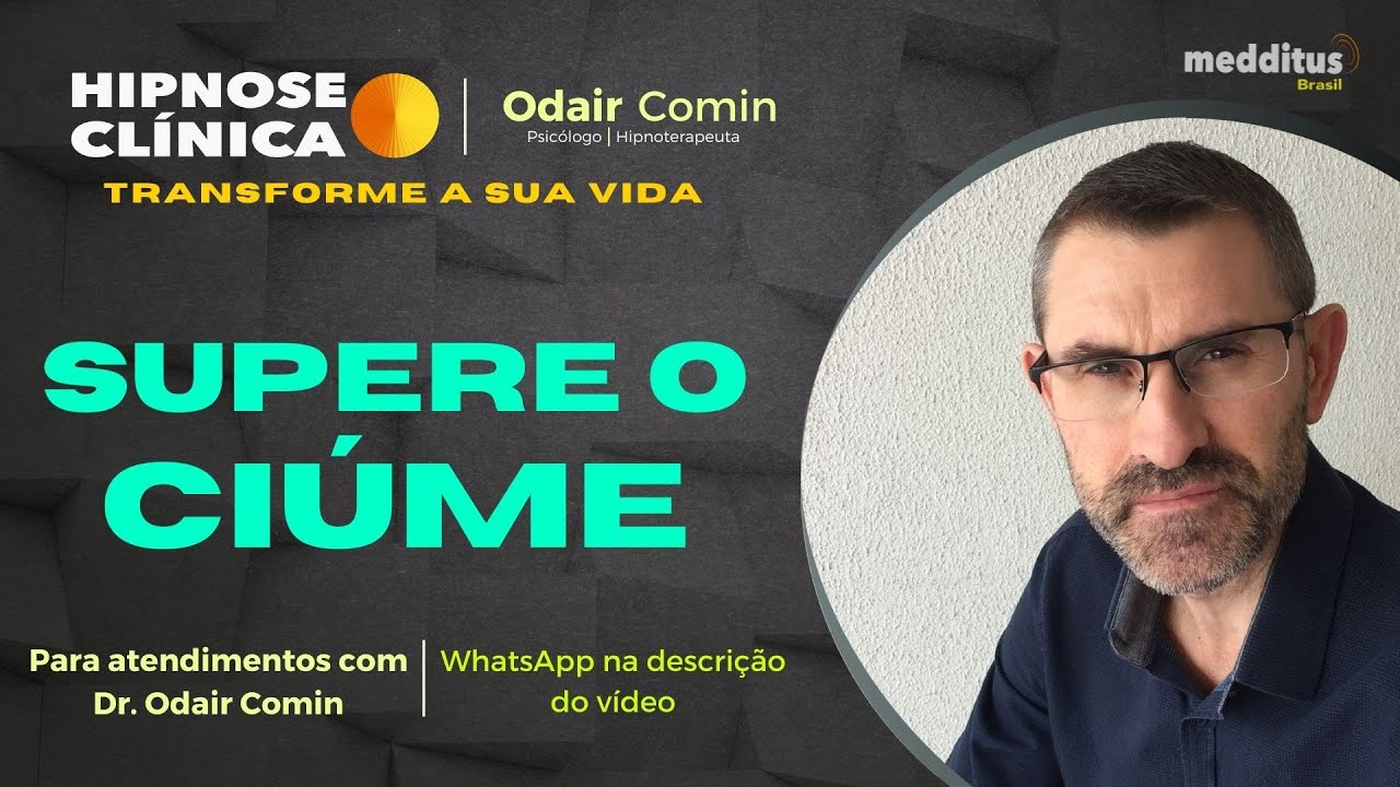 Hipnose para Superar o Ciúme com Odair Comin