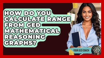 How Do You Calculate Range From GED Mathematical Reasoning Graphs? - Your GED Coach