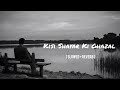 Kisi Shayar Ki Ghazal Slowed Reverb 8D Song Holofiran Edit Kisi Shayar Ki Ghazal Slowed Reverb 8D Song Holofiran Edit