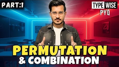 Permutation & Combination Type Wise PYQ | Part 1 | Face Reveal 😱 | JEE Mains 2026 | PYQ SERIES
