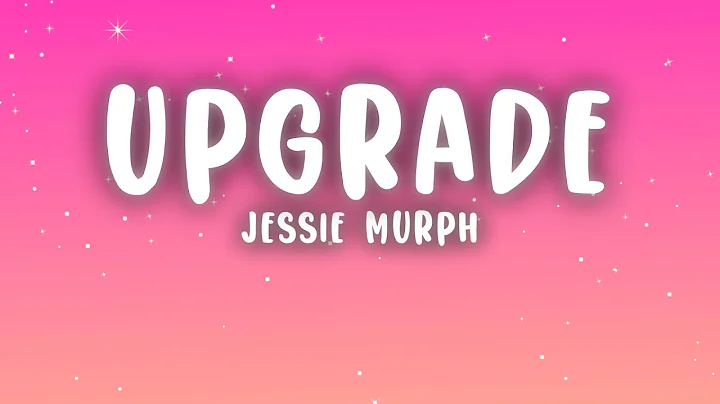 Jessie Murph - Upgrade (Lyrics)
