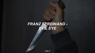 Franz Ferdinand  Evil Eye subtitulada Espaol