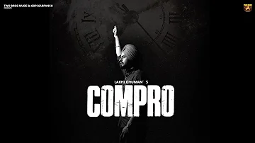 Compro (TIMT) Lakhi Ghuman | Gopi Sarpanch | Ruby Chatha | New Punjabi Songs | Latest Punjabi Songs