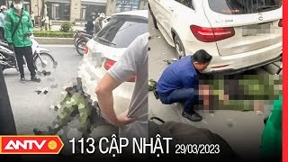 Bản tin 113 online cập nhật ngày 29/3: Hà Nội điều tra vụ tài xế taxi tông tử vong bảo vệ khu đô thị