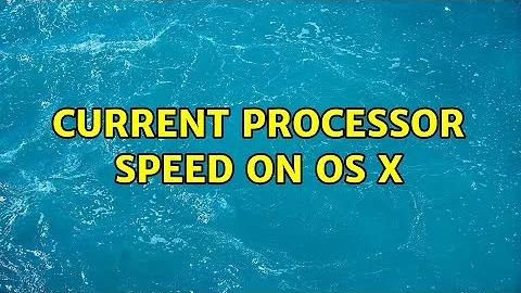 Current processor speed on OS X