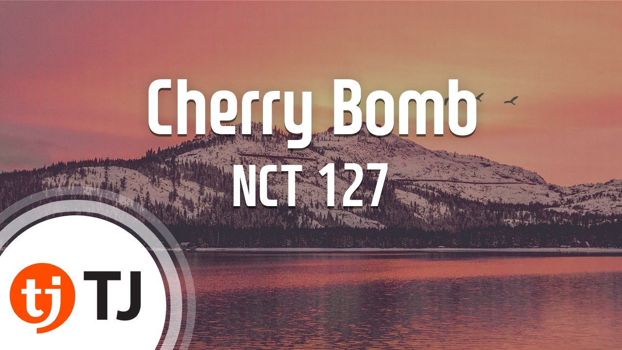 [TJ노래방] Cherry Bomb - NCT 127 / TJ Karaoke