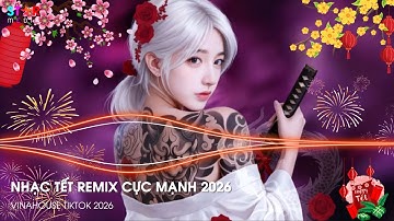 Nhạc Tết 2026 Remix Căng Nhất, Lk Nhạc Xuân 2026 Remix, Xuân Bính Ngọ 2026 - Đêm 30 Mở To Lên Quẩy