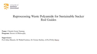 Chundu Gyem Tamang - 'Reprocessing waste polyamide for sustainable sucker rod guides' by USQ Centre for Future Materials 34 views 1 month ago 21 minutes