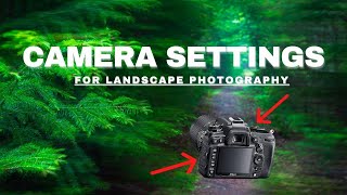 BEST CAMERA SETTINGS to Master for LANDSCAPE PHOTOGRAPHY (An overview )