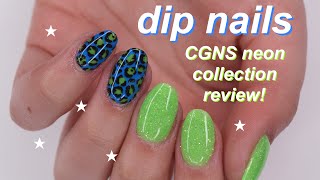 CGNS neon collection review + dip manicure!