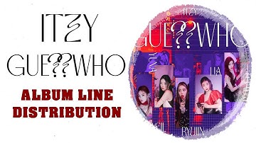 ITZY - GUESS WHO (Album Line Distribution)
