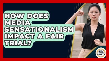 How Does Media Sensationalism Impact A Fair Trial? - Guide To Your Rights
