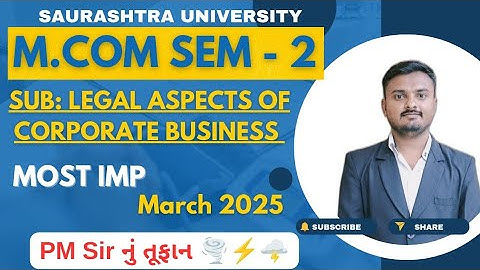 Saurashtra Uni. || M.Com Sem - 2 || Sub : Legal Aspects of Corporate Business|| Most IMP Ques 2025