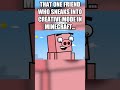 That one friend who sneaks into Creative Mode in Minecraft #minecraft #shorts