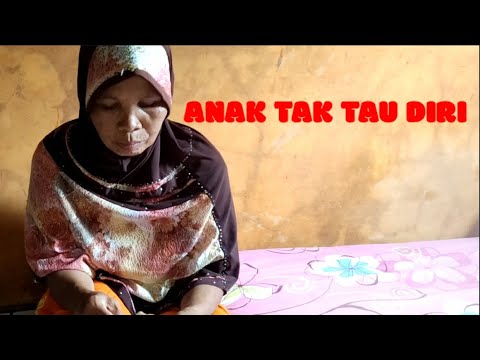  FILM  PENDEK IRMA SEDIH  JUDUL  ANAK TAK TAU DIRI 