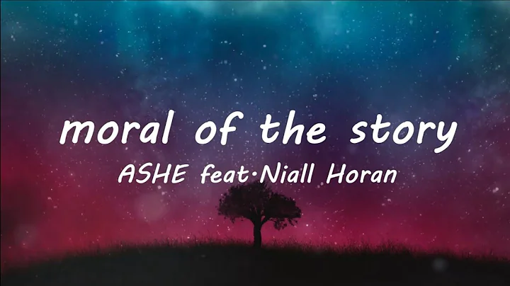 Ashe - Moral of the Story feat. Niall Horan lyrics