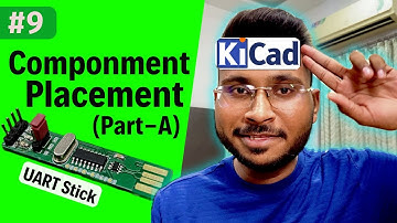 #9 How to 𝗣𝗹𝗮𝗰𝗲 𝗖𝗼𝗺𝗽𝗼𝗻𝗲𝗻𝘁𝘀 in KiCAD - Part-A | PCB Design Tutorial – UART Stick