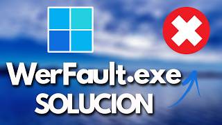 WerFault exe Error de Aplicacion Solucion