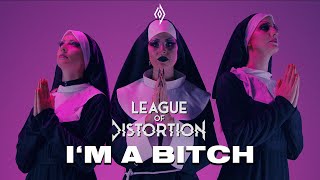LEAGUE OF DISTORTION - I'm A Bitch  | Napalm Records Resimi