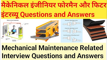 mechanical engineer foreman fitter interview questions and answers, mechanical interview questions