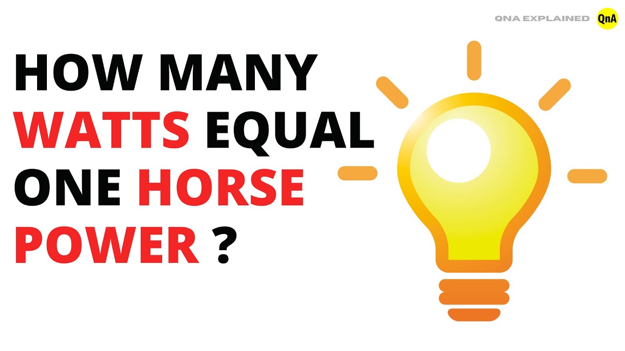How many watts equal one horse power? - QnA Explained - YouTube