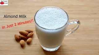 Almond Milk For Quick Weight Loss - How To Make Almond Milk At Home In 2 Minutes - Health Benefits