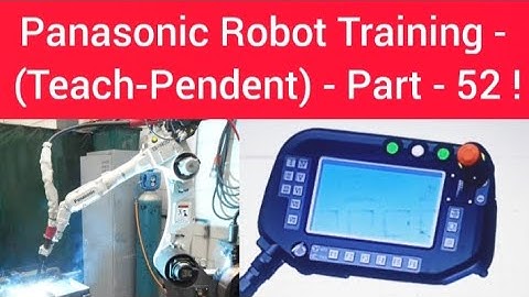 Panasonic Robot Training - (Teach-Pendent) - Part - 52 !