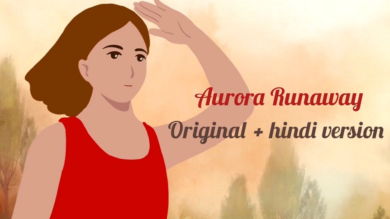 Aurora Runaway Original song + Hindi version SK MUSIC YouTube