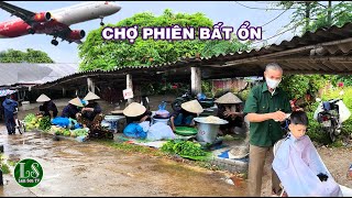 Chợ phiên bất ổn dưới sải cánh máy bay  Chợ phiên Thanh Nhàn, Thanh Xuân, Sóc Sơn | Lam Sơn TV