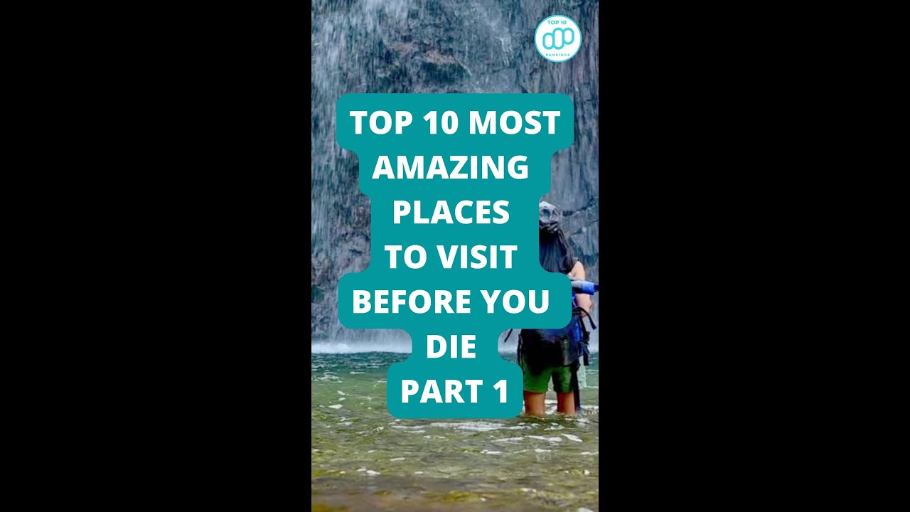 Top 10 Most Amazing Places To Visit Before You Die Part 1 Shorts Youtube