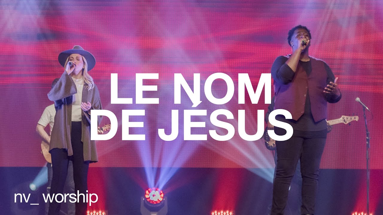 Le nom de Jsus The name of Jesus  NV Worship et Jean Jean