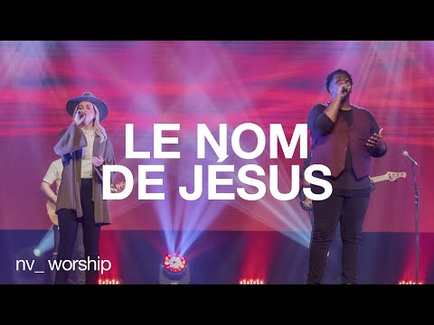 Le nom de Jésus (The name of Jesus) | NV Worship et Jean Jean