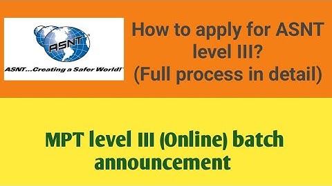ASNT Level III Online application process ll MPT Level III online batch announcement